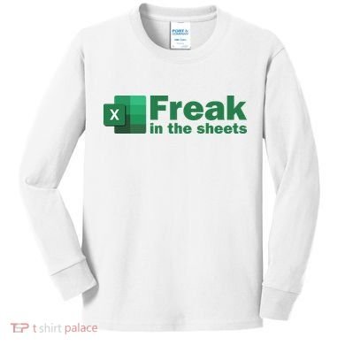 Funny Excel Sheets Freak In The Excel Sheets Kids Long Sleeve Shirt