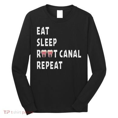 Funny Endodontist Saying Root Canal Dentist Endodontist Gift Long Sleeve Shirt