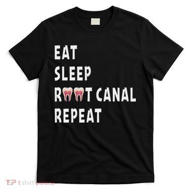 Funny Endodontist Saying Root Canal Dentist Endodontist Gift T-Shirt
