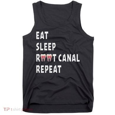 Funny Endodontist Saying Root Canal Dentist Endodontist Gift Tank Top