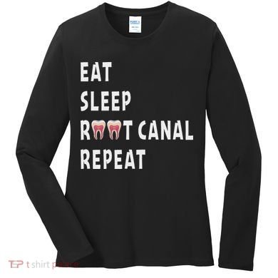 Funny Endodontist Saying Root Canal Dentist Endodontist Gift Women's Long Sleeve Shirt