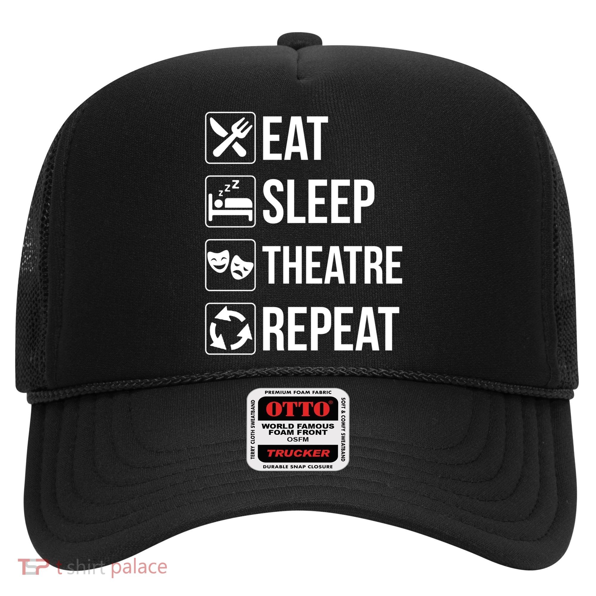 Funny Eat Sleep Theatre Repeat Gift Hat