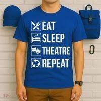 Funny Eat Sleep Theatre Repeat Gift T-Shirt thumb 6