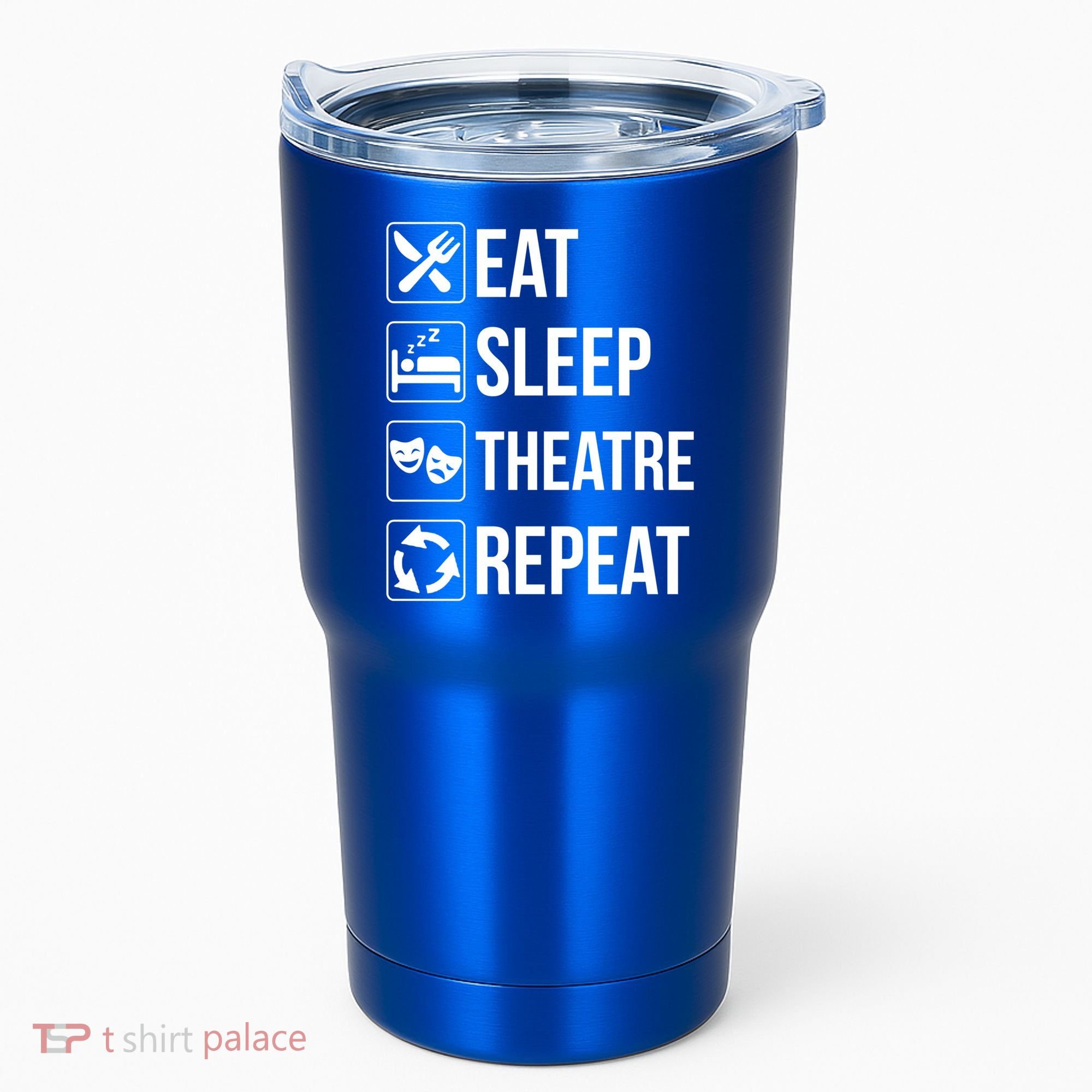 Funny Eat Sleep Theatre Repeat Gift Tumbler