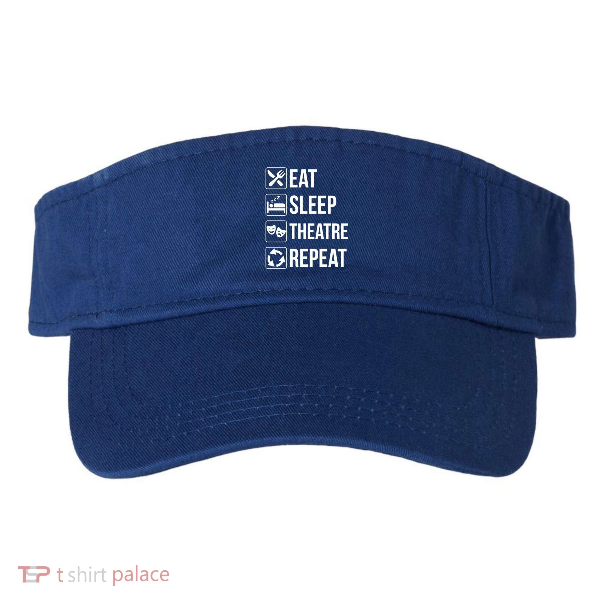 Funny Eat Sleep Theatre Repeat Gift Visor
