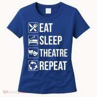 Funny Eat Sleep Theatre Repeat Gift Women's T-Shirt thumb 0