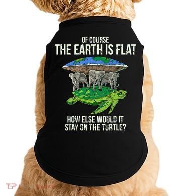 Flat Earth Society Turtle Elephants  Gift Doggie Tank