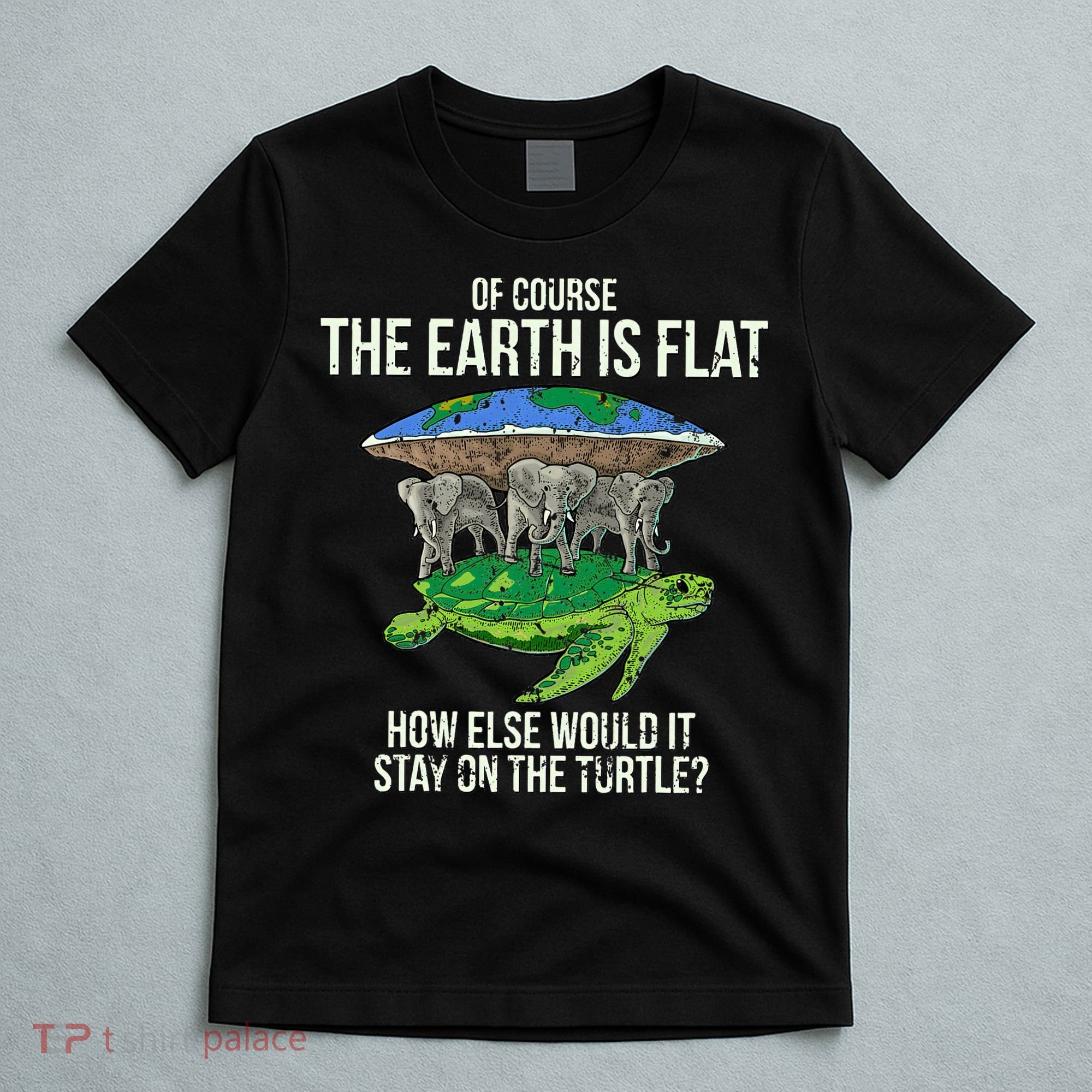 Flat Earth Society Turtle Elephants  Gift T-Shirt