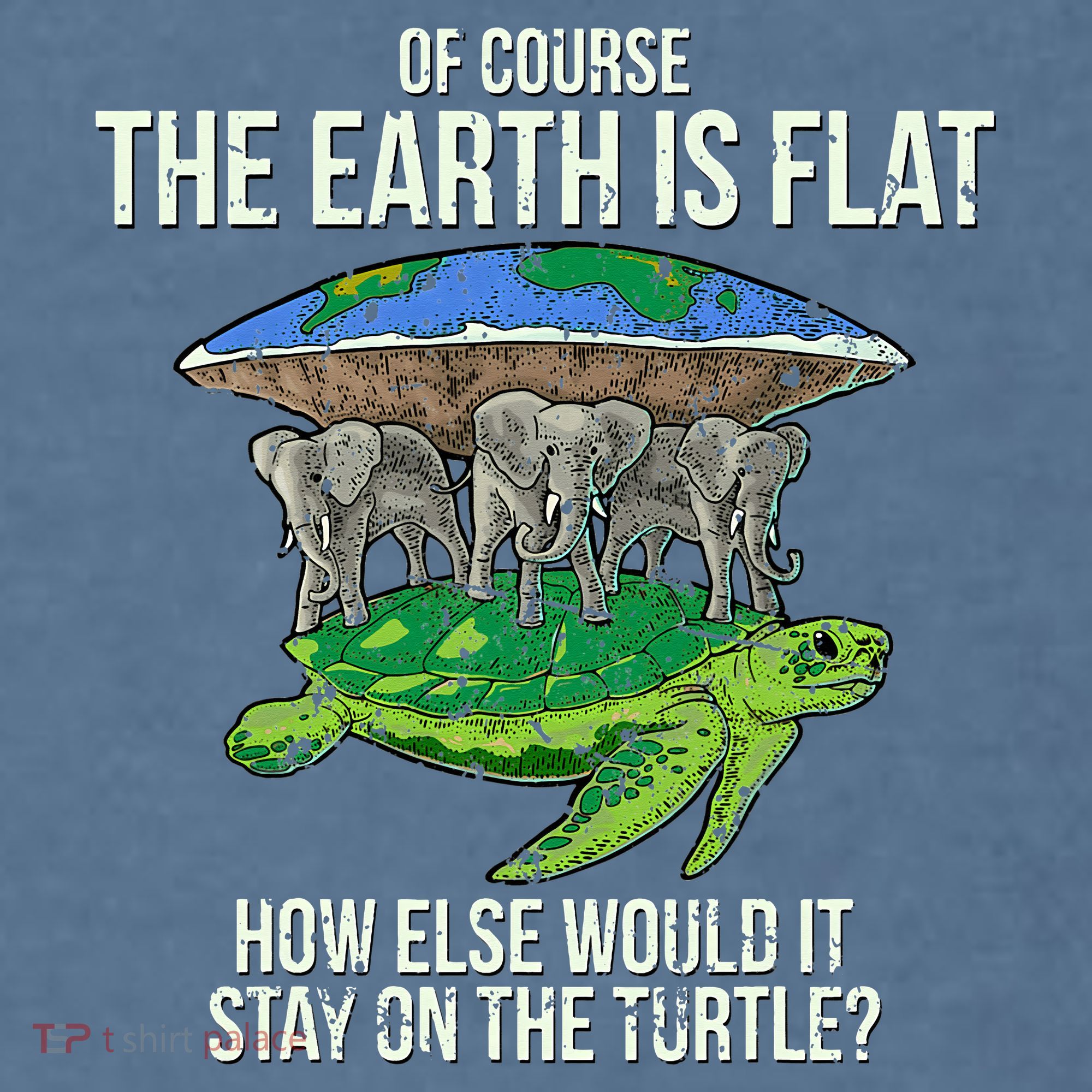 Flat Earth Society Turtle Elephants  Gift Garment-Dyed Sweatshirt