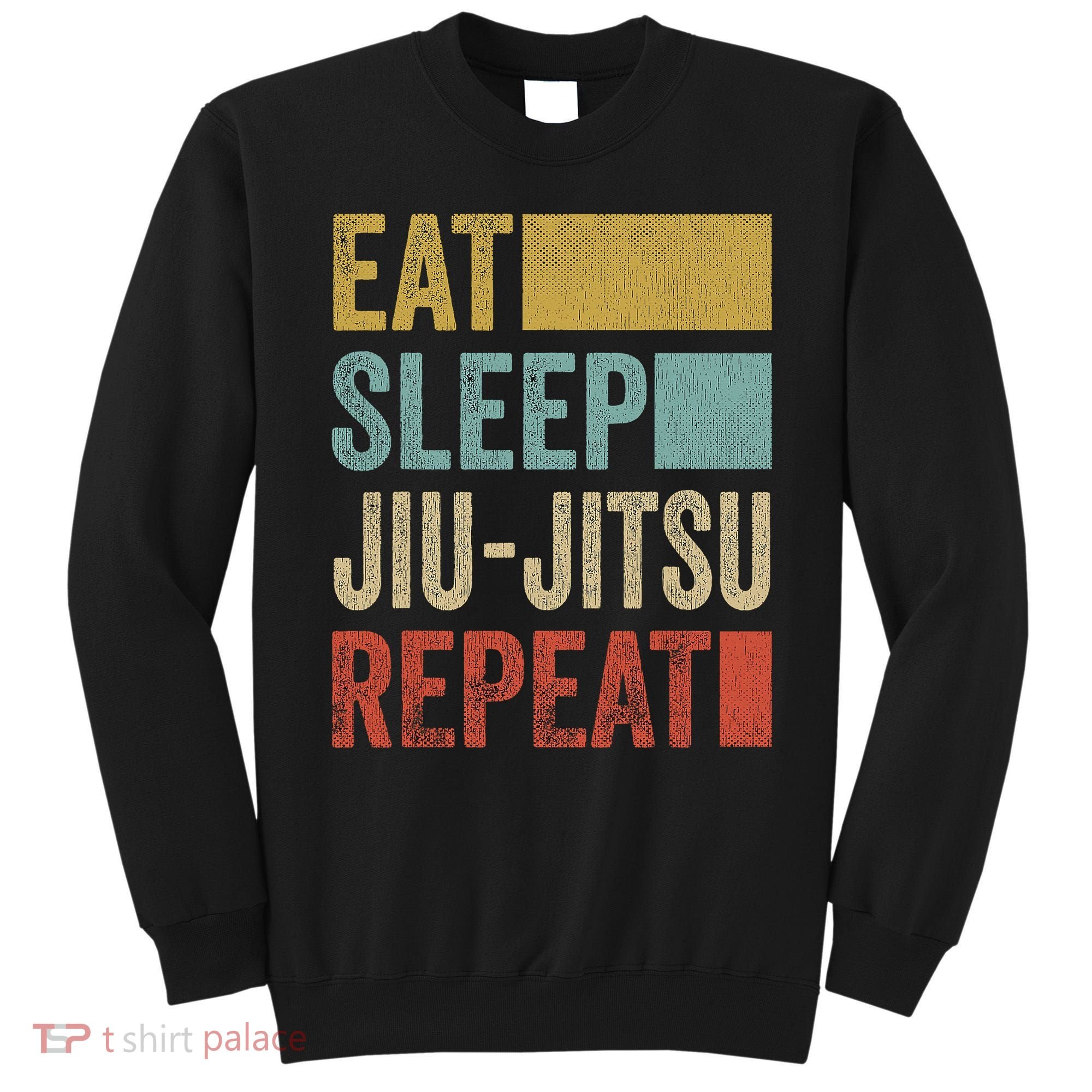 Funny Eat Sleep Jiu-Jitsu Repeat Gift Sweatshirt