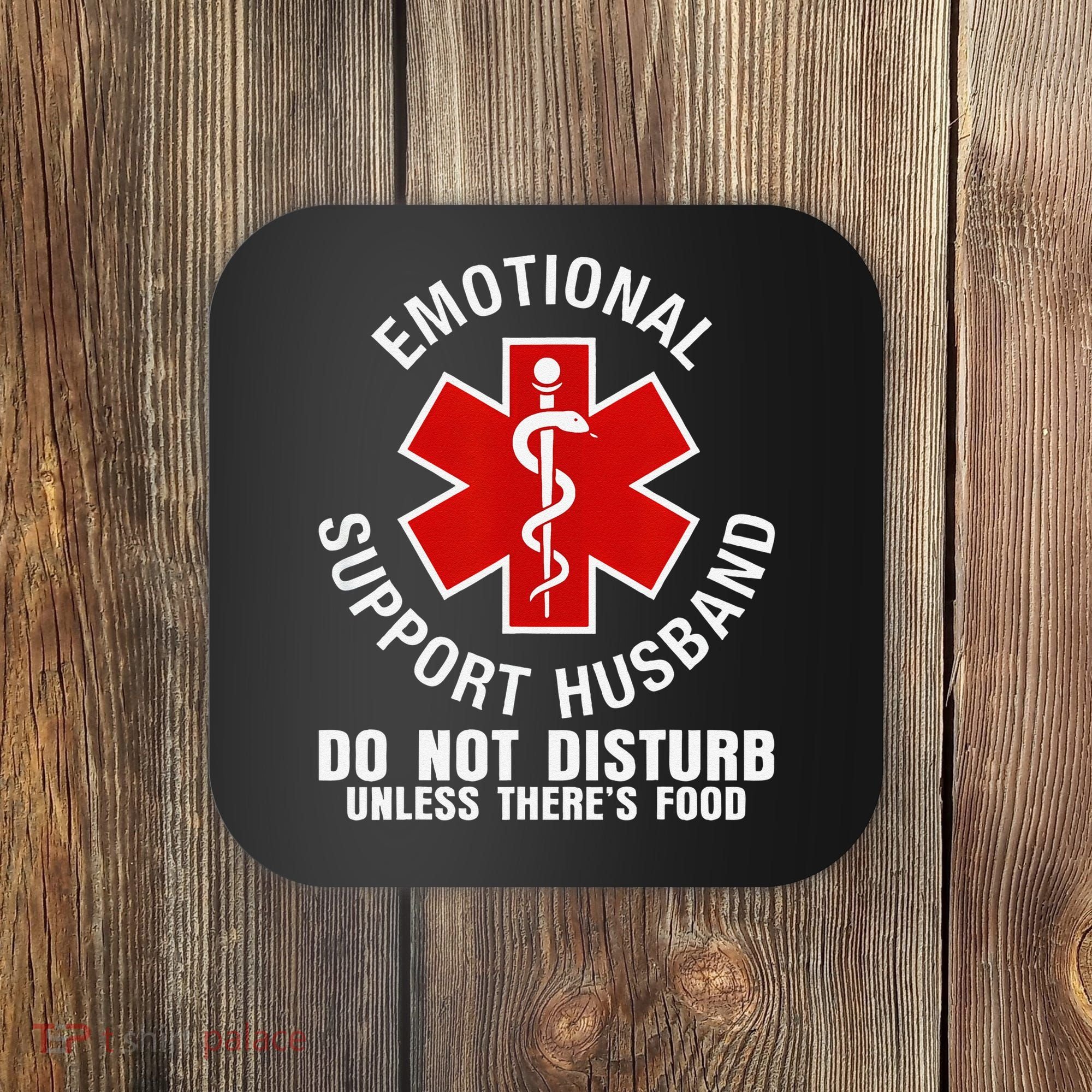 Funny Emotional Support Husband Do Not Pet Dad Humor Love Coaster