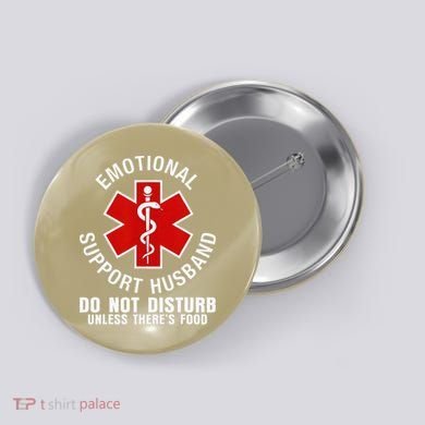 Funny Emotional Support Husband Do Not Pet Dad Humor Love Button