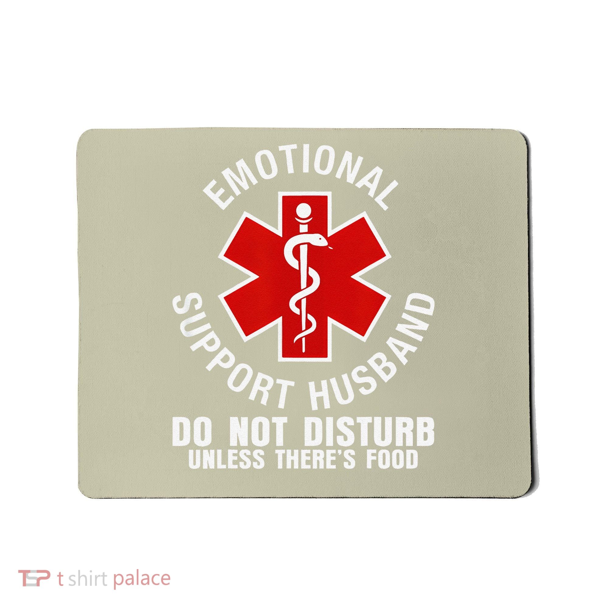 Funny Emotional Support Husband Do Not Pet Dad Humor Love Mousepad