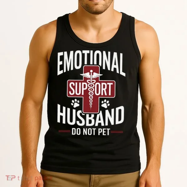 Funny Emotional Support Husband Do Not Pet Tank Top