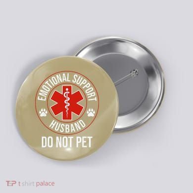 Funny Emotional Support Husband Do Not Pet Button