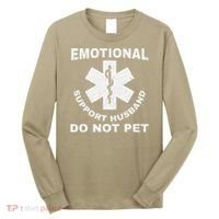 Funny Emotional Support Husband Do Not Pet Dad Humour Long Sleeve Shirt thumb 0