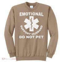 Funny Emotional Support Husband Do Not Pet Dad Humour Sweatshirt thumb 0