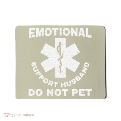 Funny Emotional Support Husband Do Not Pet Dad Humour Mousepad