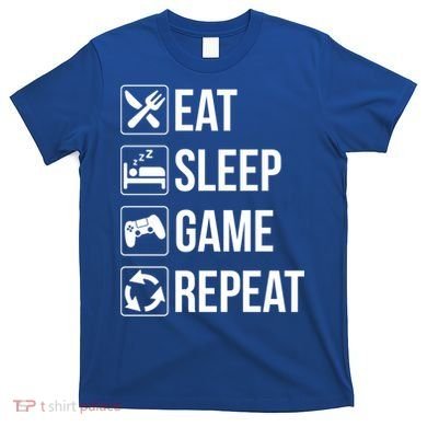 Funny Eat Sleep Game Repeat Gaming Funny Gift Funny Gift T-Shirt