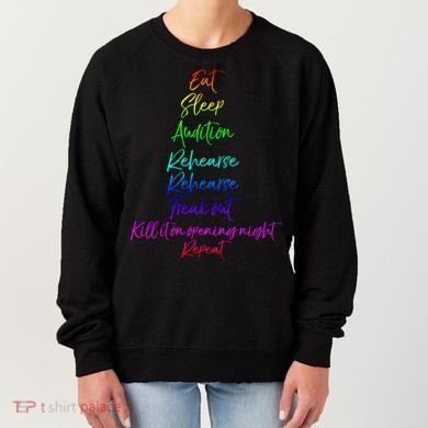 Funny Eat Sleep Audition Rehearse Freak Out Kill It Repeat Gift Women's Sweatshirt