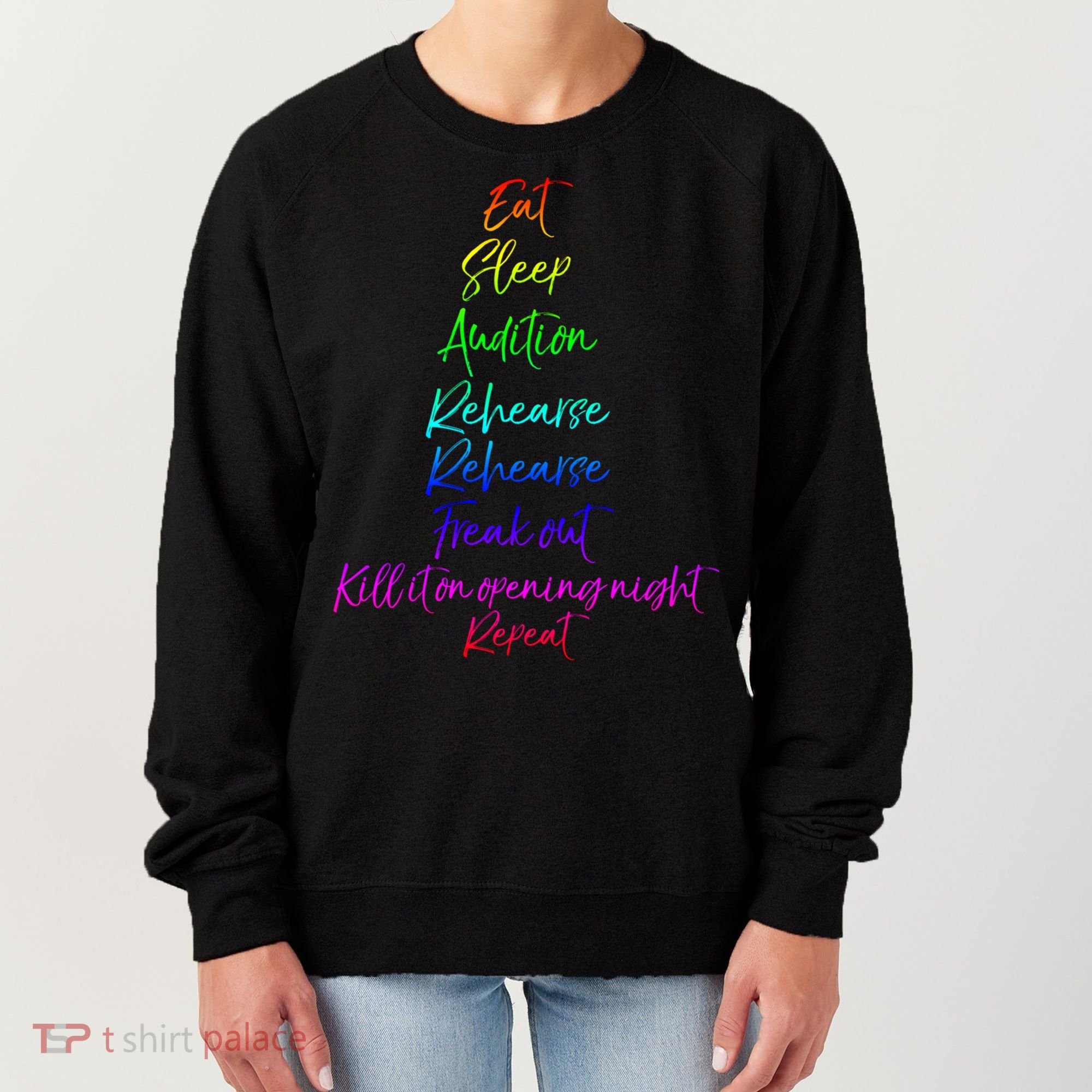 Funny Eat Sleep Audition Rehearse Freak Out Kill It Repeat Gift Women's Sweatshirt