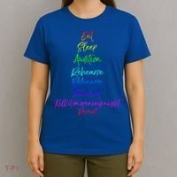 Funny Eat Sleep Audition Rehearse Freak Out Kill It Repeat Gift T-Shirt thumb 4