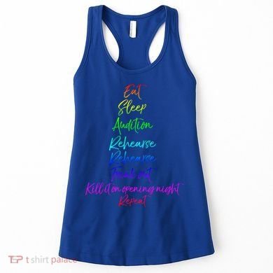 Funny Eat Sleep Audition Rehearse Freak Out Kill It Repeat Gift Women's Tank Top