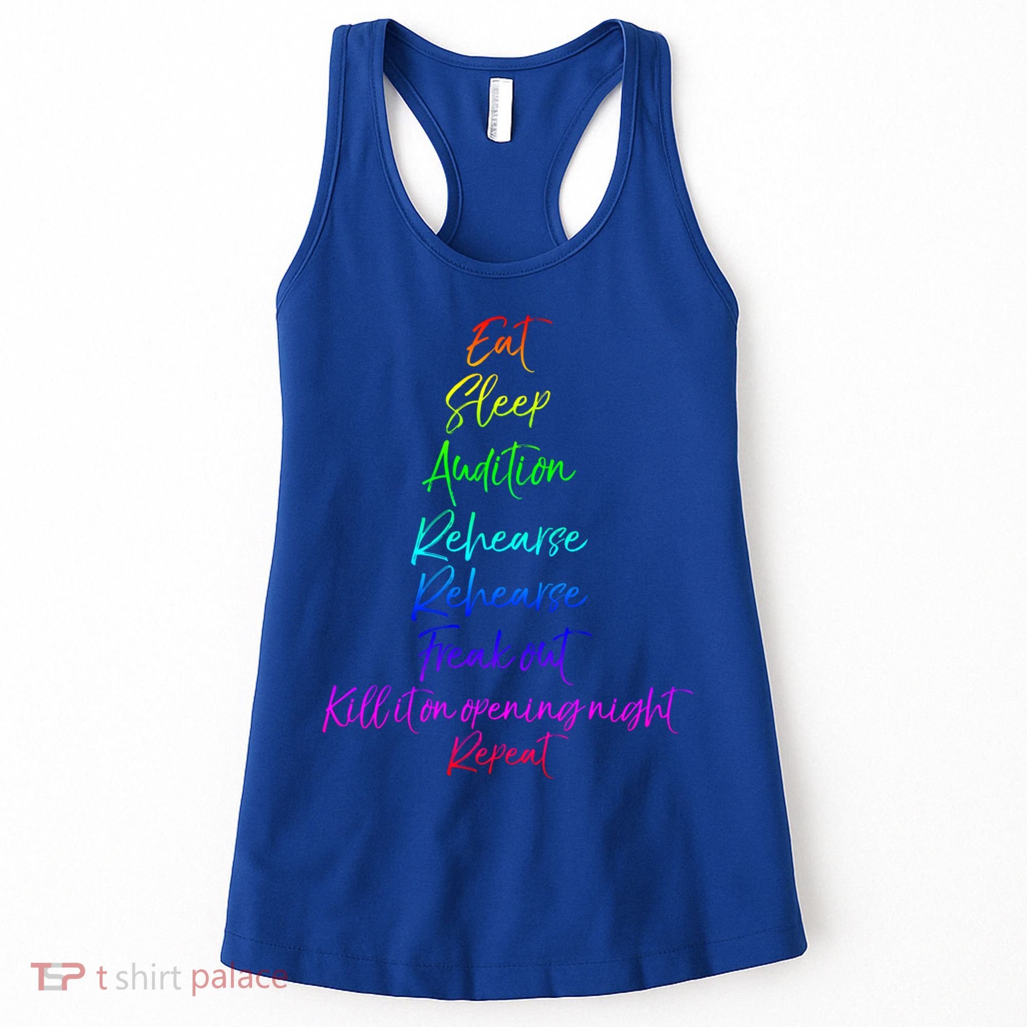 Funny Eat Sleep Audition Rehearse Freak Out Kill It Repeat Gift Women's Tank Top