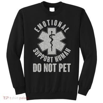 Funny Emotional Support Human Do Not Pet Sweatshirt