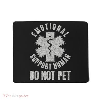 Funny Emotional Support Human Do Not Pet Mousepad