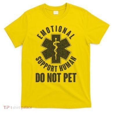 Funny Emotional Support Human Do Not Pet T-Shirt