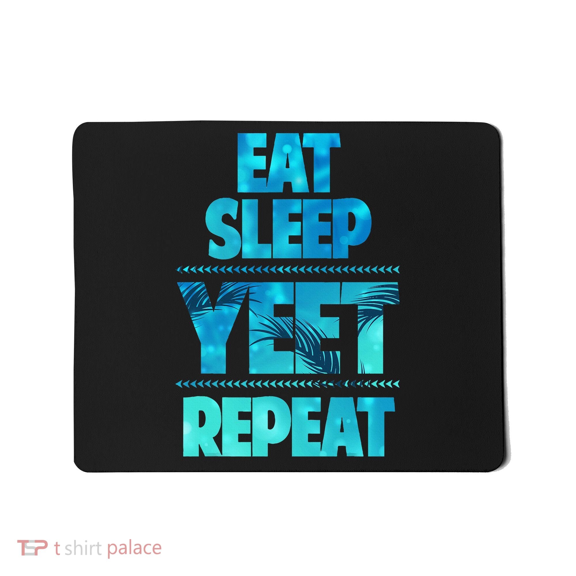 Funny Eat Sleep Yeet Repeat Mousepad