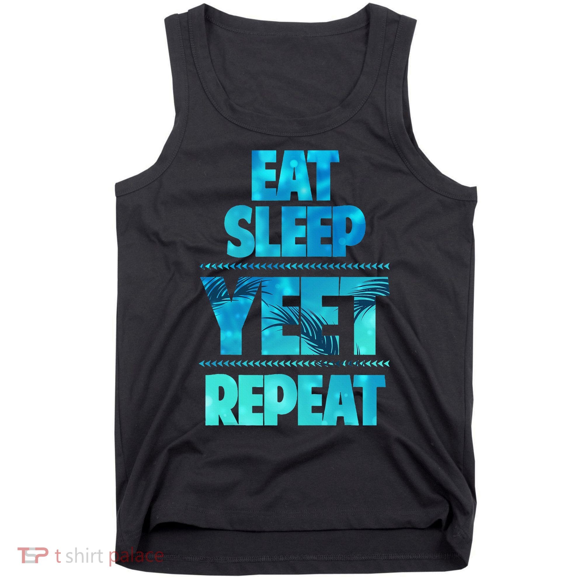Funny Eat Sleep Yeet Repeat Tank Top