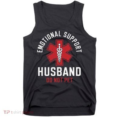 Funny Emotional Support Husband Do Not Pet Tank Top