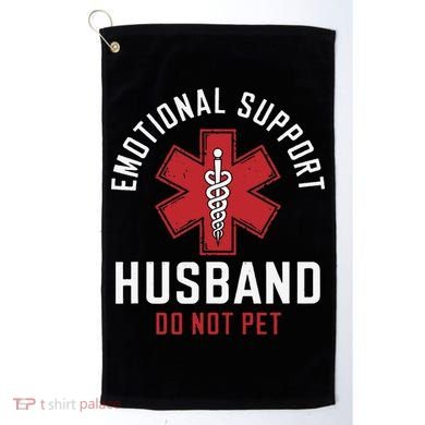 Funny Emotional Support Husband Do Not Pet Golf Towel