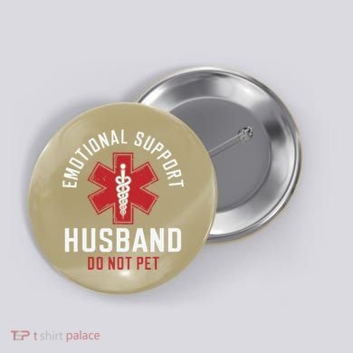 Funny Emotional Support Husband Do Not Pet Button