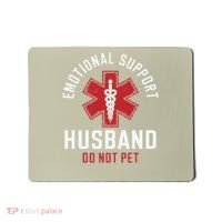 Funny Emotional Support Husband Do Not Pet Mousepad thumb 0