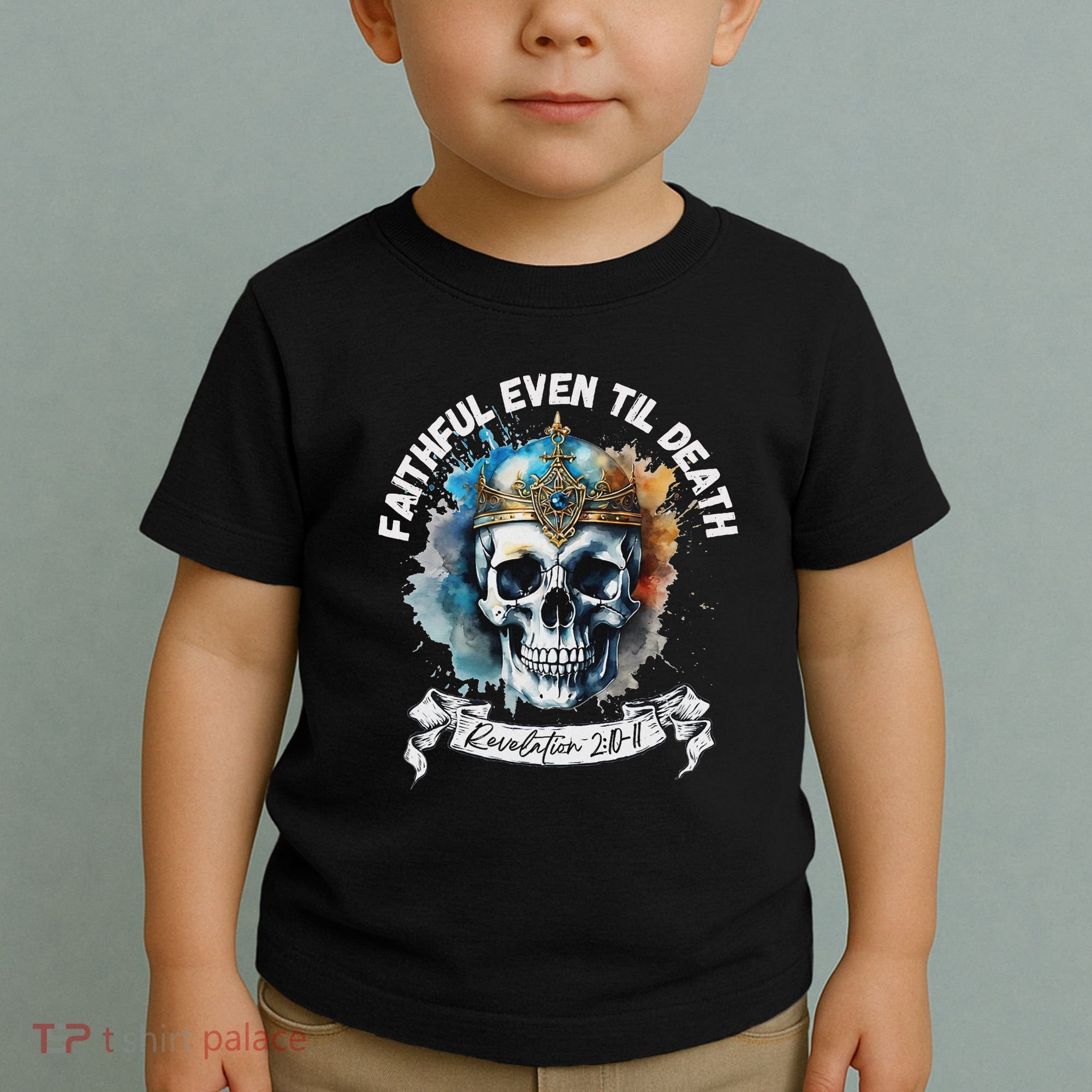 Faithful Even To Death – Revelation 210 11 Skull Toddler T-Shirt