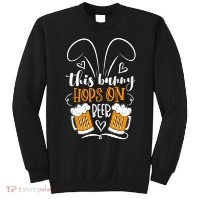 Funny Easter This Bunny Hops On Beer Sweatshirt