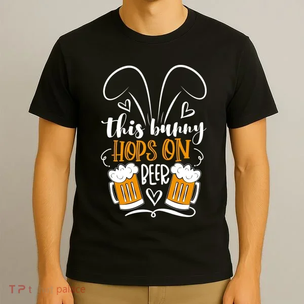 Funny Easter This Bunny Hops On Beer T-Shirt