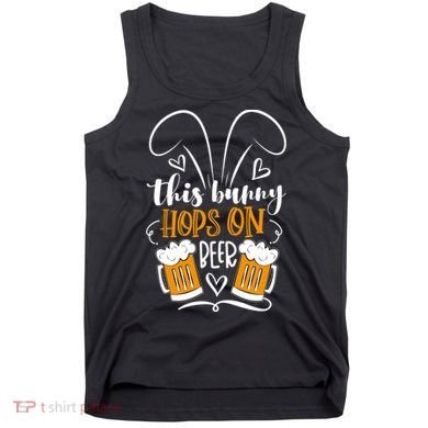 Funny Easter This Bunny Hops On Beer Tank Top