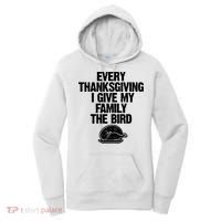 Funny Every Thanksgiving I Give My Family The Bird Women's Hoodie thumb 0