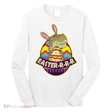 Funny EasterRRR TRex Dinosaur Long Sleeve Shirt