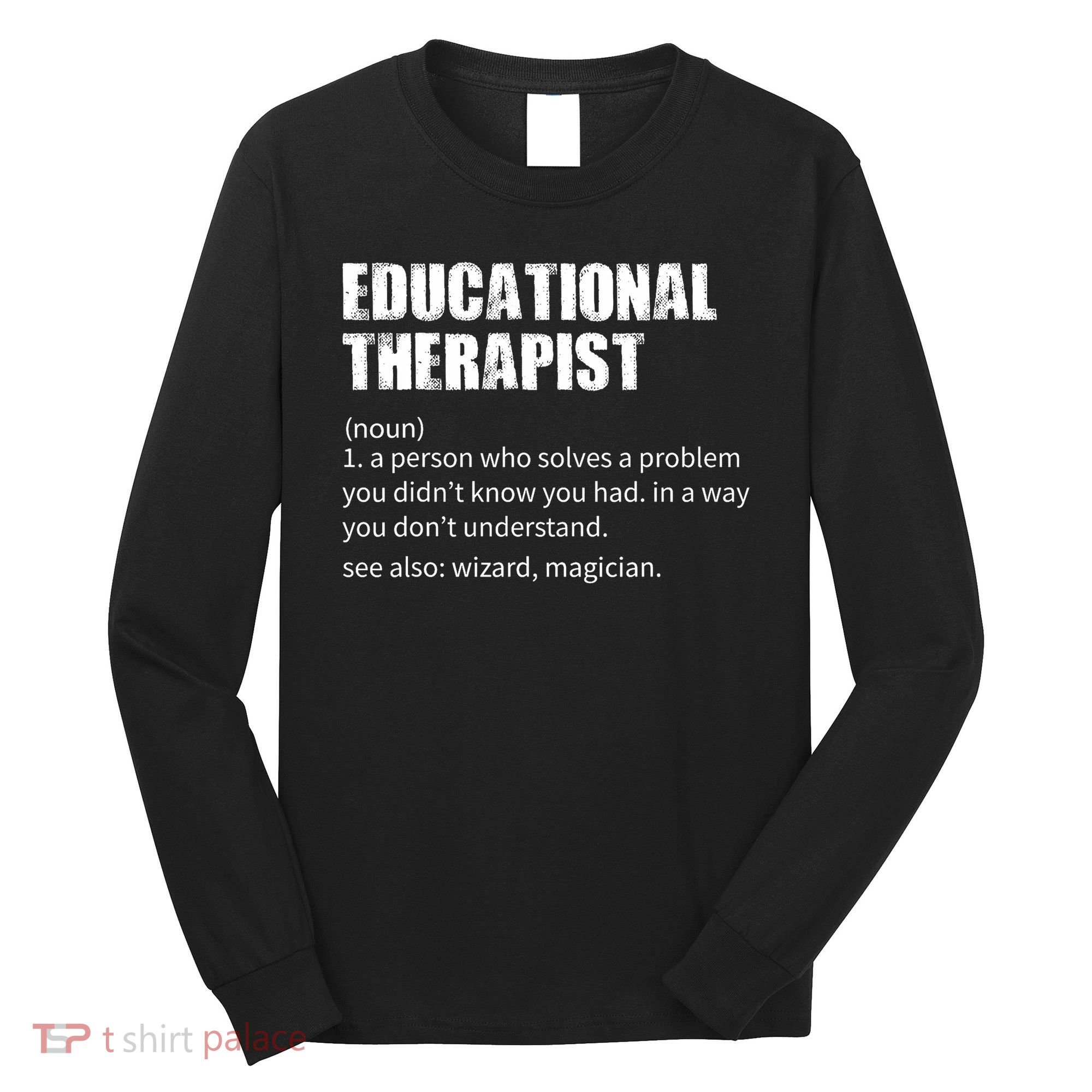 Funny Educational Therapist Definition Long Sleeve Shirt