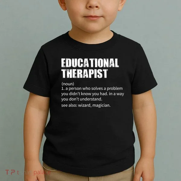 Funny Educational Therapist Definition Toddler T-Shirt