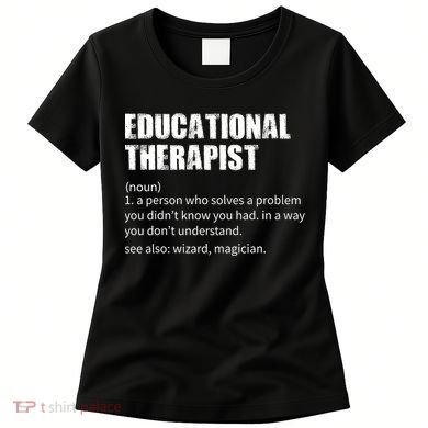 Funny Educational Therapist Definition Women's T-Shirt