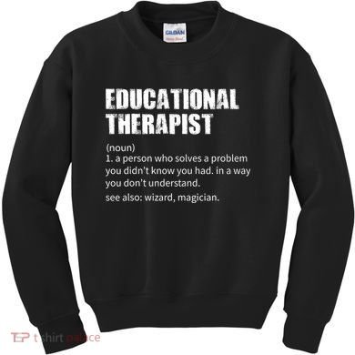 Funny Educational Therapist Definition Kids Sweatshirt