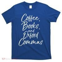 Funny English Teacher Gift Coffee Books And Oxford Commas Gift T-Shirt thumb 0