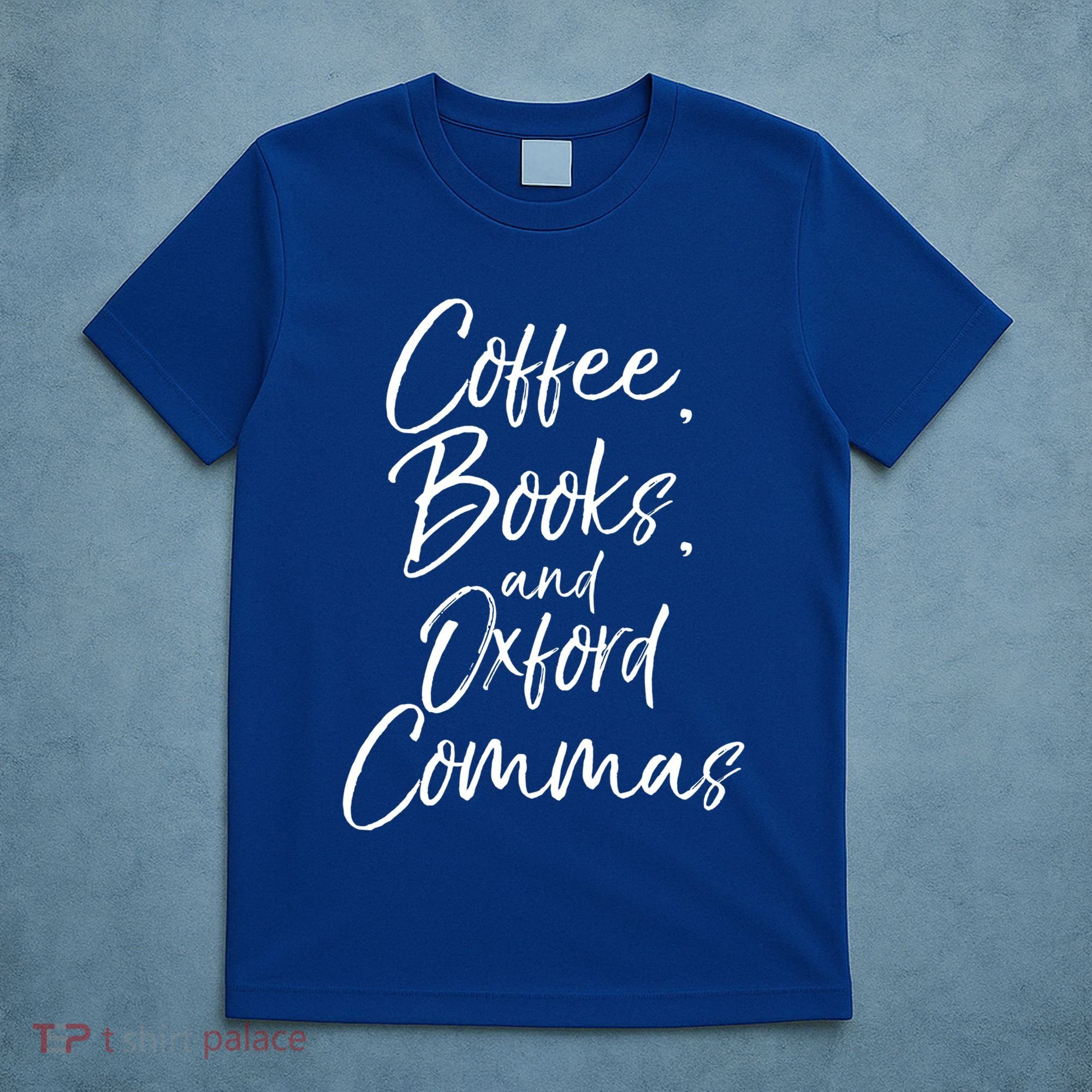 Funny English Teacher Gift Coffee Books And Oxford Commas Gift T-Shirt