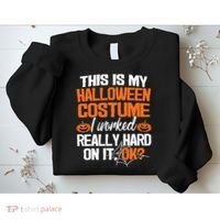 Funny Easy This Is My Halloween Costume Diy Last Minute Sweatshirt thumb 2